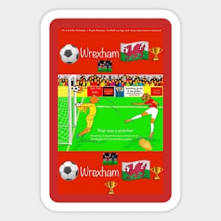 That was a scorcher, Wrexham funny football/soccer sayings Sticker